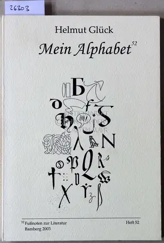 Glück, Helmut: Mein Alphabet. [= Fußnoten zur Literatur, 52]. 