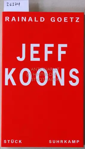 Goetz, Rainald: Jeff Koons. Stück. 