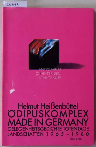 Heißenbüttel, Helmut: Ödipuskomplex made in Germany. Gelegenheitsgedichte Totentage Landschaften 1965-1980. 