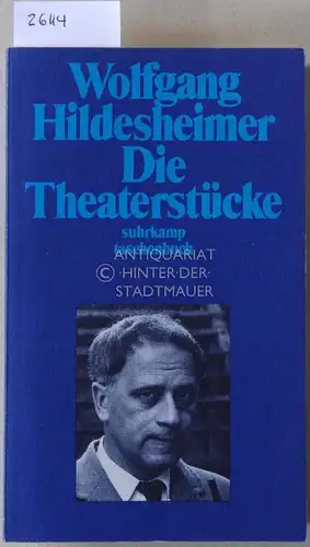 Hildesheimer, Wolfgang: Die Theaterstücke. [= suhrkamp taschenbuch, 1655]. 