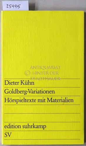 Kühn, Dieter: Goldberg-Variationen. Hörspieltexte mit Materialien. [= edition suhrkamp, 795]. 