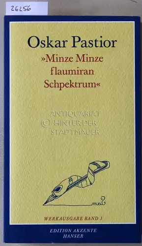 Pastior, Oskar: Minze minze flaumiran Schpektrum. Werkausgabe Band 3. [= Edition Akzente]. 