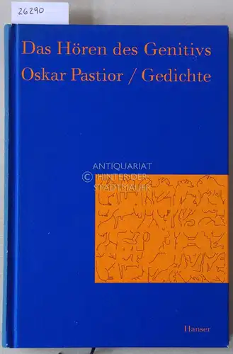 Pastior, Oskar: Das Hören des Genitivs. Gedichte. 