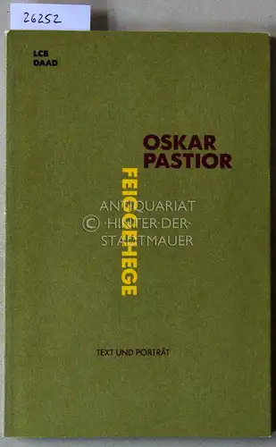 Pastior, Oskar: Feiggehege. Listen Schnüre Häufungen. [= Text und Porträt, 5]. 