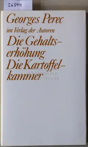 Perec, Georges: Die Gehaltserhöhung. Die Kartoffelkammer. Zwei Stücke. [= Theaterbibliothek]. 