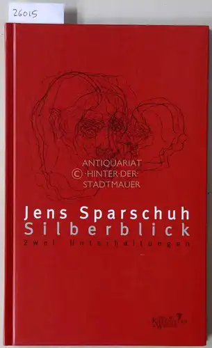 Sparschuh, Jens: Silberblick. Zwei Unterhaltungen. Ill. Reinhard Minkewitz. 