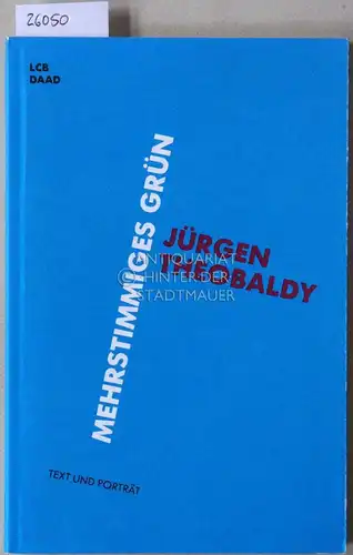 Theobaldy, Jürgen: Mehrstimmiges Grün. [= Text und Porträt, 14] Hrsg. Literarisches Colloquium Berlin. 