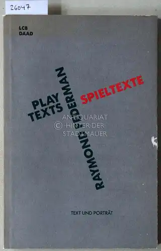 Federman, Raymond: Play Texts. Spieltexte. [= Text und Porträt, 2]. 
