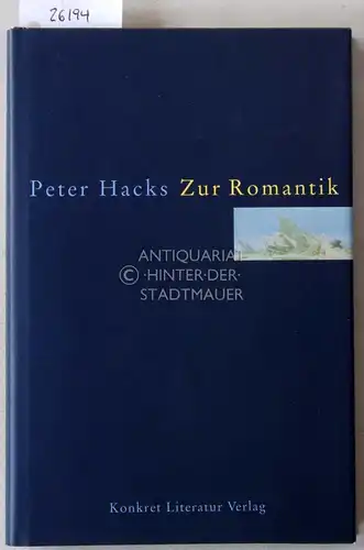 Hacks, Peter: Zur Romantik.