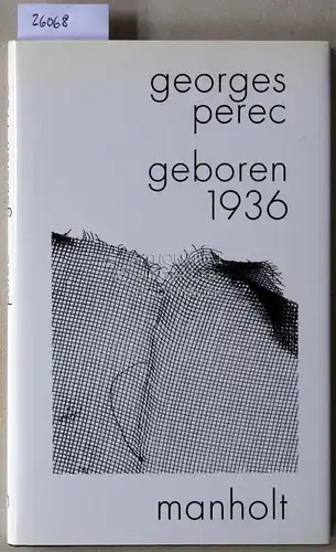 Perec, Georges: Geboren 1936. 