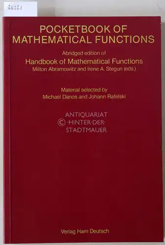 Abramowitz, Milton (Hrsg.) and Irene A. (Hrsg.) Stegun: Pocketbook of Mathematical Funnctions. (Abridged edition of Handbook of Mathematical Fundtions) Material selected by Michael Danos and Johann Rafelski. 