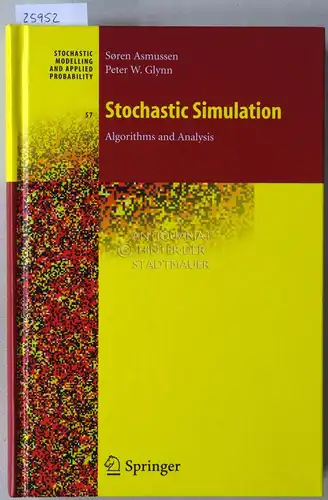 Asmussen, Soren and Peter W. Glynn: Stochastic Simulation: Algorithms and Analysis. [= Stochastic Modelling and Applied Probability, 57]. 