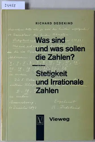 Dedekind, Richard: Was sind und was sollen die Zahlen? - Stetigkeit und Irrationale Zahlen. 