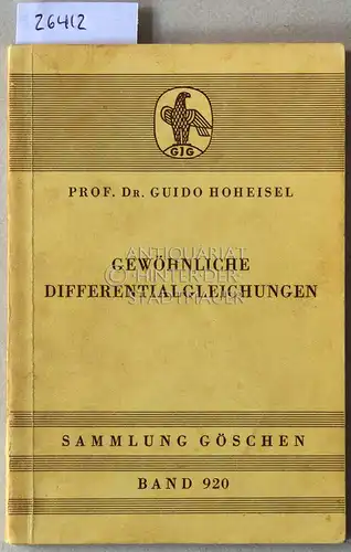 Hoheisel, Guido: Gewöhnliche Differentialgleichungen. [= Sammlung Göschen, Bd. 920]. 