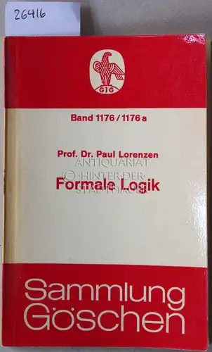 Lorenzen, Paul: Formale Logik. [= Sammlung Göschen, Bd. 1176/1176a]. 