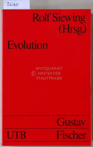 Siewing, Rolf (Hrsg.): Evolution. Bedingungen - Resultate - Konsequenzen. [= UTB, 748]. 
