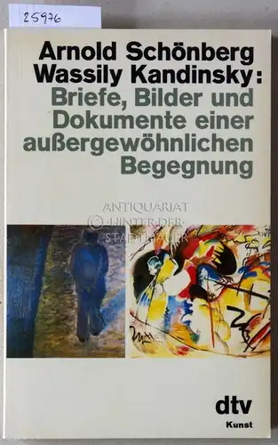 Schönberg, Arnold und Wassily Kandinsky: Briefe, Bilder und Dokumente einer außergewöhnlichen Begegnung. [= dtv Kunst] Hrsg. v. Jelena Hahl-Koch. 