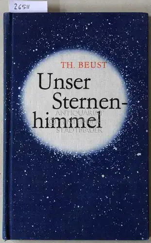 Beust, Theo: Unser Sternenhimmel. Ein Taschenbuch für jedermann. 