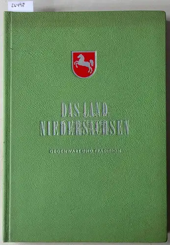 Das Land Niedersachsen. Gegenwart und Tradition. Hrsg. v.d. Nieders. Landeszentrale für Heimatdienst. 