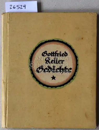 Keller, Gottfried: Gottfried Keller: Gedichte. Geschrieben und illustriert von Ida Berisch. 