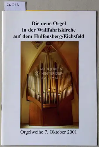 Die neue Orgel in der Wallfahrtskirche auf dem Hülfensberg/Eichsfeld. Orgelweihe 7. Oktober 2001. 