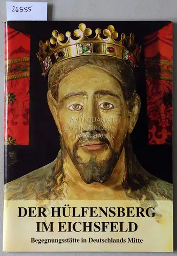 Schüttel, Hermann: Der Hülfensberg im Eichsfeld. Begegnungsstätte in Deutschlands Mitte. 