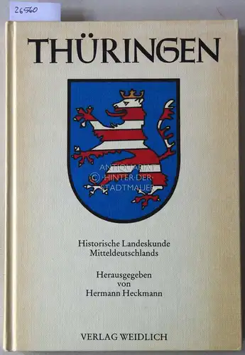 Heckmann, Hermann (Hrsg.): Thüringen. Historische Landeskunde Mitteldeutschlands. 