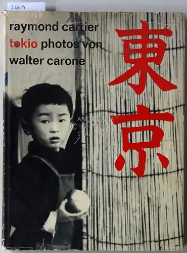 Cartier, Raymond und Walter (Fot.) Carone: Tokio. Neun Millionen Japaner. 