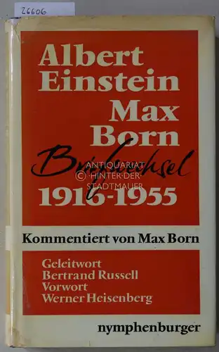 Einstein, Albert und Max Born: Albert Einstein - Max Born. Briefwechsel 1916-1955. Kommentiert von Max Born. 