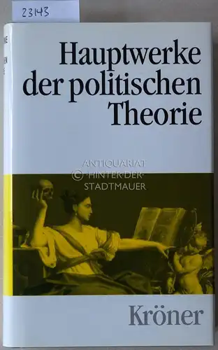 Stammen, Theo (Hrsg.), Gisela (Hrsg.) Riescher und Wilhelm (Hrsg.) Hofmann: Hauptwerke der politischen Theorie. [= Kröners Taschenausgabe, Bd. 379]. 