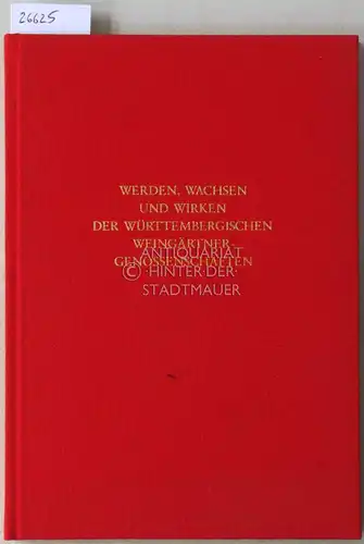 Baer, Otto: Werden, Wachsen und Wirken der Württembergischen Weingärtnergenossenschaft. 