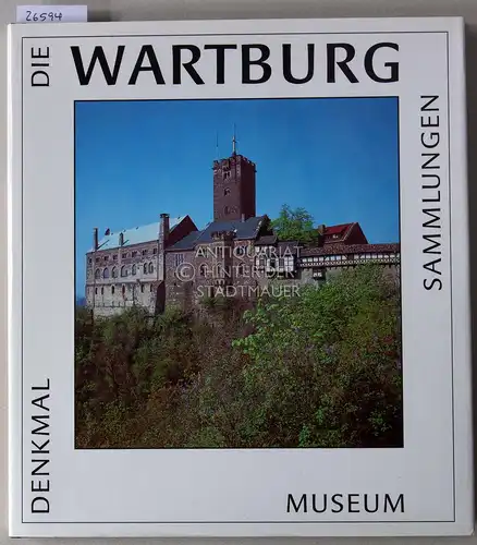 Noth, Werner (Text) und Klaus G. (Fot.) Beyer: Die Wartburg: Denkmal - Museum - Sammlungen. 