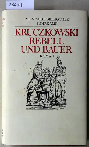 Kruczkowski, Leon: Rebell und Bauer. 