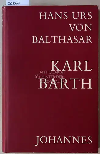 Balthasar, Hans Urs v: Karl Barth. Darstellung und Deutung seiner Theologie. 