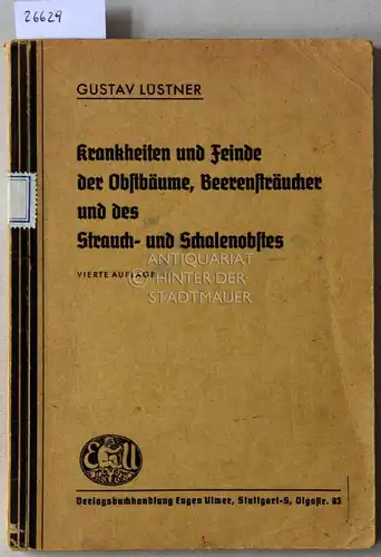 Lüstner, Gustav: Krankheiten und Feinde der Obstbäume, Beerensträucher und des Strauch- und Schalenobstes. 