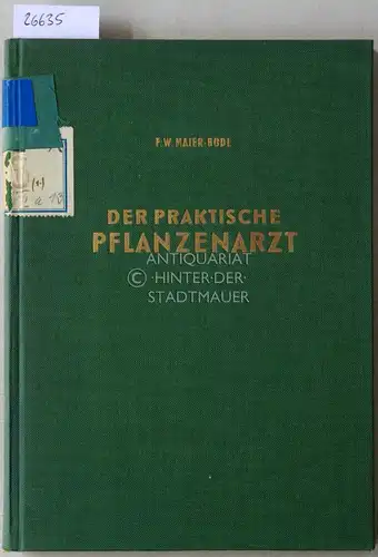 Maier-Bode, F. W: Der praktische Pflanzenarzt. Erster Band: Feldbau, Wiesen und Weiden, Sonderkulturen, Voratsschutz und hygienische Schädlinge. 