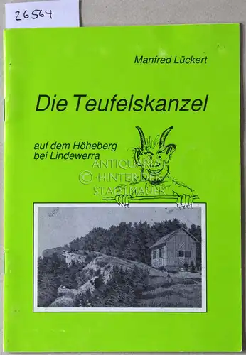 Lückert, Manfred: Die Teufelskanzel auf dem Höheberg bei Lindewerra. 
