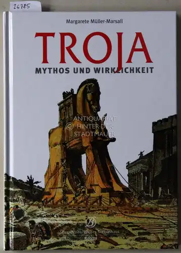 Müller-Marsall, Margarete: Troja - Mythos und Wirklichkeit. 