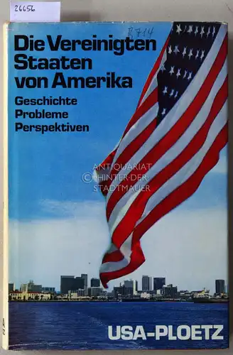 Die Vereinigten Staaten von Amerika. Geschichte - Probleme - Perspektiven. 