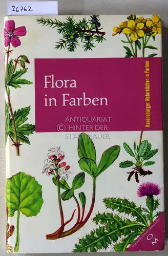 Conert, Hans Joachim: Flora in Farben. 667 wildwachsende Pflanzen. [= Ravensburger Naturbücher in Farbe] Farbtaf. v. Henning Anthon, Textill. v. Jürgen D. Wirth. 