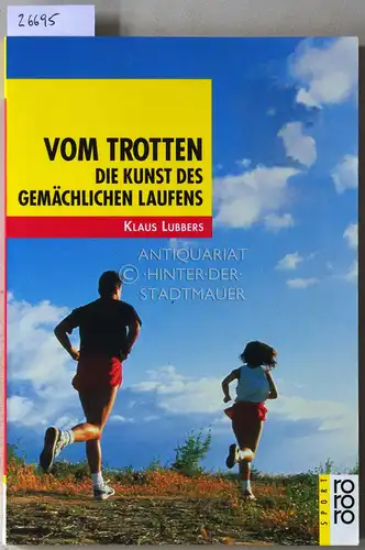 Lubbers, Klaus: Vom Trotten: Die Kunst des gemächlichen Laufens. 