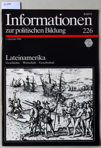 Lateinamerika: Geschichte - Wirtschaft - Gesellschaft. [= Informationen zur politischen Bildung, 226. 1. Quartal 1990]. 