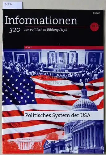 Politisches System in der USA. [= Informationen zur politischen Bildung, 320. 4/2013]. 