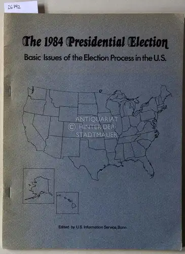 The 1984 Presidential Election. Basic Issues of the Election Process in the U.S. 