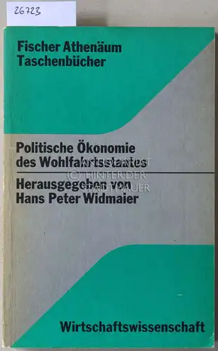 Widmaier, Hans Peter (Hrsg.): Politische Ökonomie des Wohlfahrtsstaates. Eine kritische Darstellung der Neuen Politischen Ökonomie. 