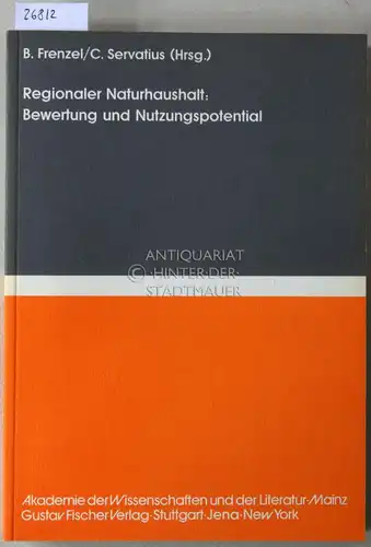 Frenzel, Burkhard (Hrsg.) und Carlo (Hrsg.) Servatius: Regionaler Naturhaushalt: Bewertung und Nutzungspotential. [= Ökosystemanalyse und Umweltforschung, Bd. 2]. 