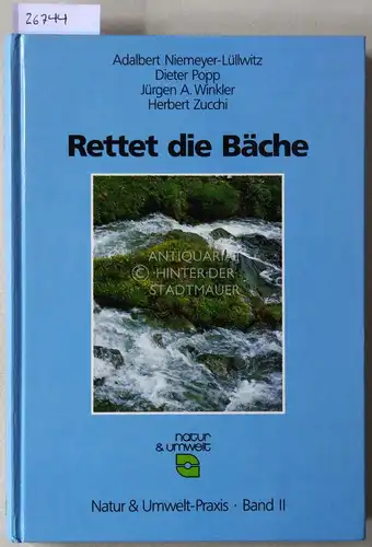 Niemeyer-Lüllwitz, Adalbert, Dieter Popp Jürgen A. Winkler u. a: Rettet die Bäche. [= Natur & Umwelt-Praxis, Bd. 2]. 