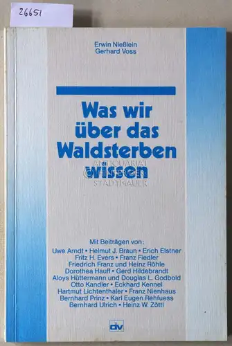 Niesslein, Erwin und Gerhard Voss: Was wir über das Waldsterben wissen. Mit Beitr. v. Uwe Arndt. 