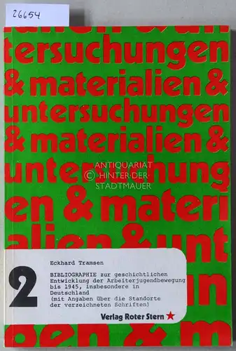 Tramsen, Eckhard: Bibliographie zur geschichtlichen Entwicklung der Arbeiterjugendbewegung bis 1945, insbesondere in Deutschland. 