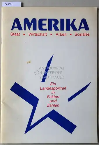 Cole, Gordon H. and Joseph Mire: Amerika: Staat - Wirtschaft - Arbeit - Soziales. Ein Landesportrait in Fakten und Zahlen. 